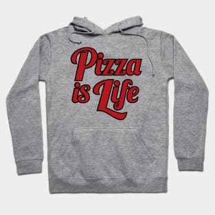 Pizza is Life Hoodie